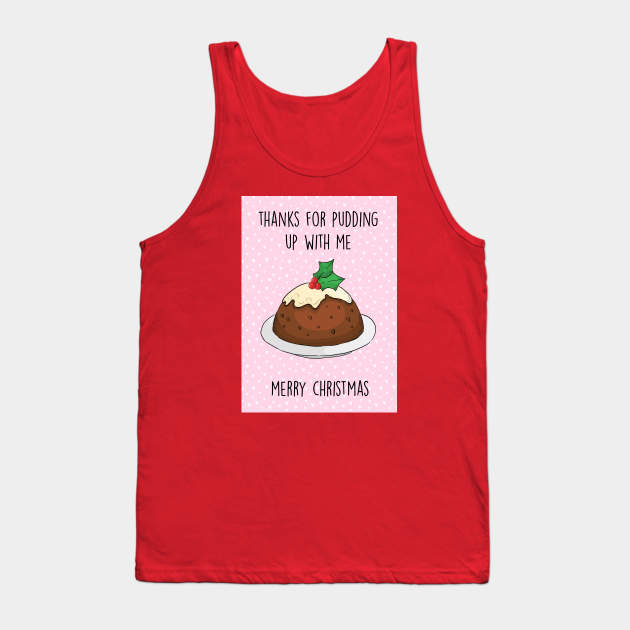 Thanks for pudding up with me Tank Top by Poppy and Mabel